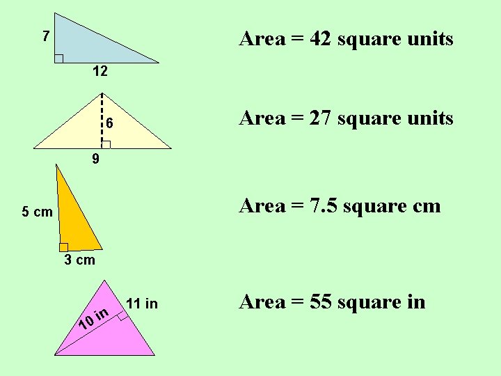Area = 42 square units 7 12 Area = 27 square units 6 9 Area = 42 square units 7 12 Area = 27 square units 6 9