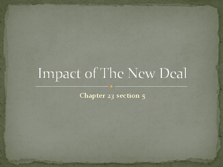 Impact of The New Deal Chapter 23 section 5 