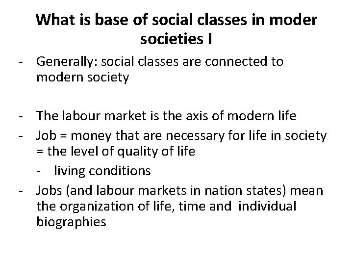 What is base of social classes in moder societies I - Generally: social classes