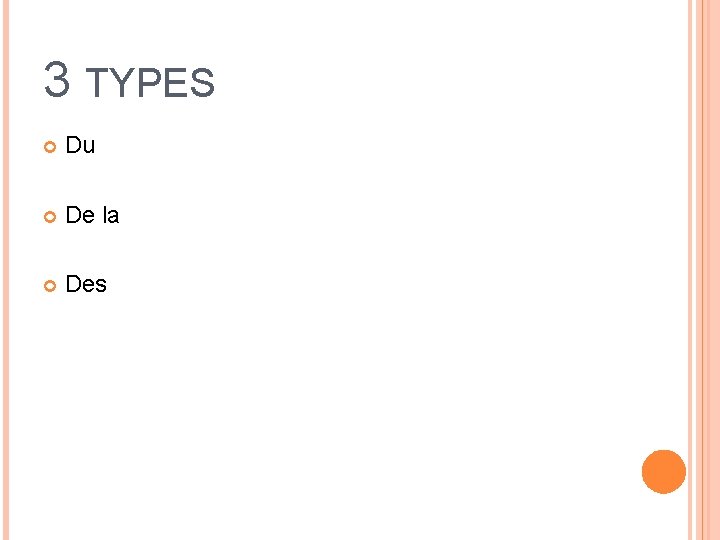 3 TYPES Du De la Des 