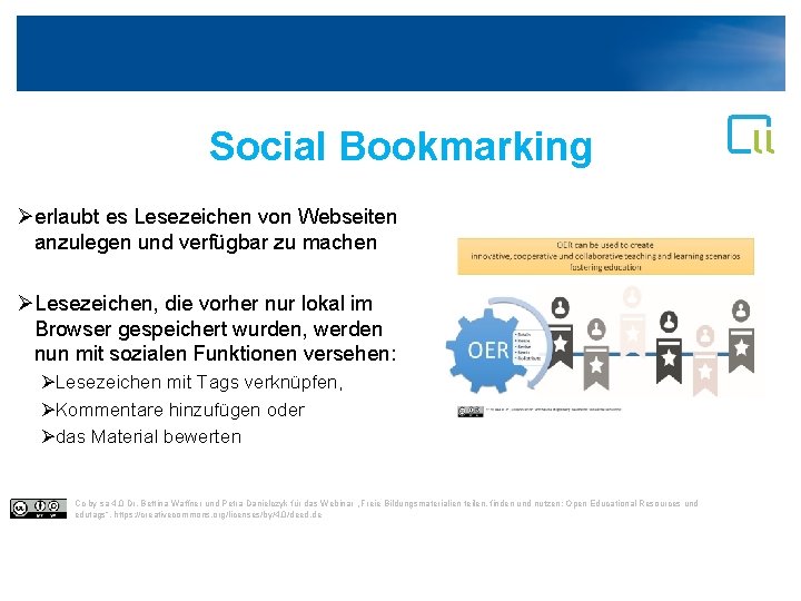 Social Bookmarking Øerlaubt es Lesezeichen von Webseiten anzulegen und verfügbar zu machen ØLesezeichen, die