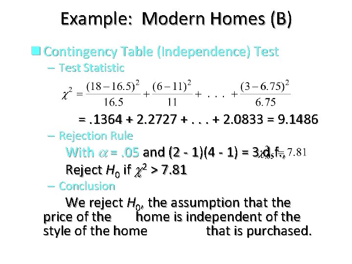 Example: Modern Homes (B) n Contingency Table (Independence) Test – Test Statistic =. 1364