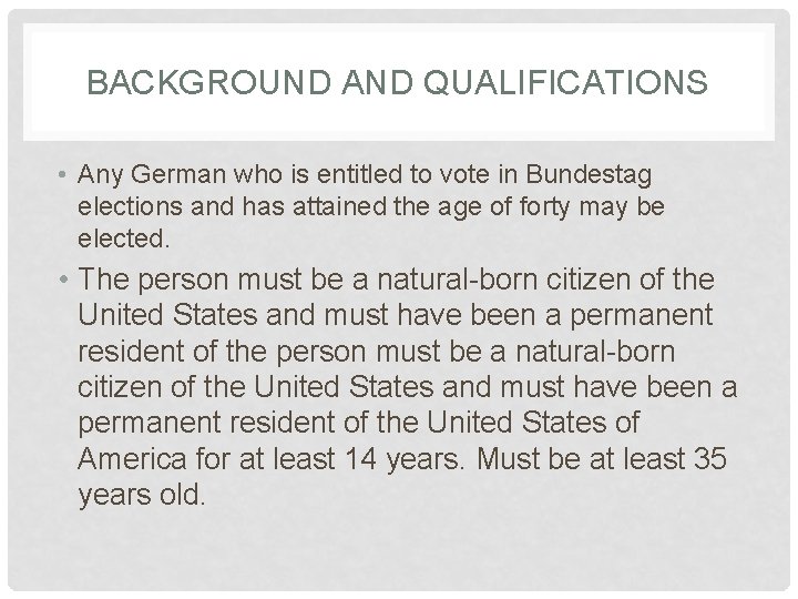 BACKGROUND AND QUALIFICATIONS • Any German who is entitled to vote in Bundestag elections BACKGROUND AND QUALIFICATIONS • Any German who is entitled to vote in Bundestag elections