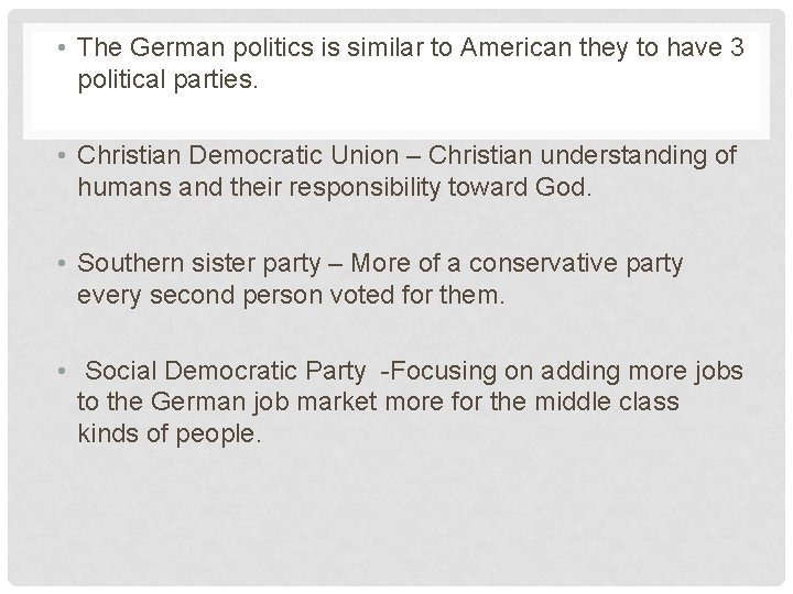 • The German politics is similar to American they to have 3 political • The German politics is similar to American they to have 3 political