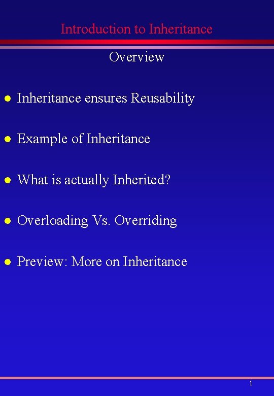 Introduction to Inheritance Overview l Inheritance ensures Reusability l Example of Inheritance l What