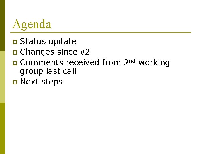 Agenda Status update p Changes since v 2 p Comments received from 2 nd