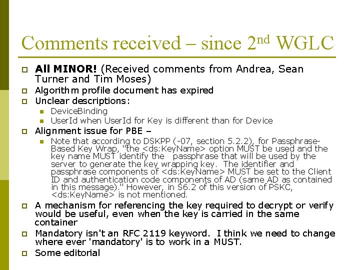 Comments received – since 2 nd WGLC p p p All MINOR! (Received comments