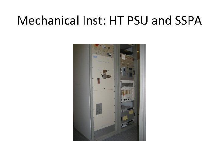 Mechanical Inst: HT PSU and SSPA 