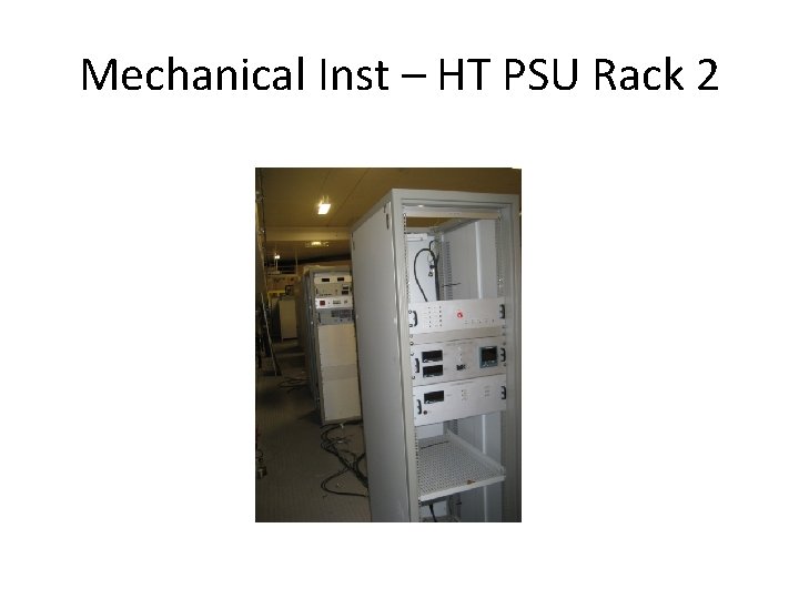 Mechanical Inst – HT PSU Rack 2 