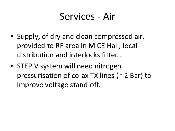 Services - Air • Supply, of dry and clean compressed air, provided to RF