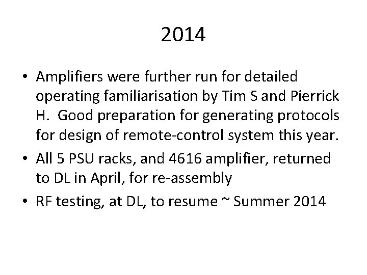 2014 • Amplifiers were further run for detailed operating familiarisation by Tim S and