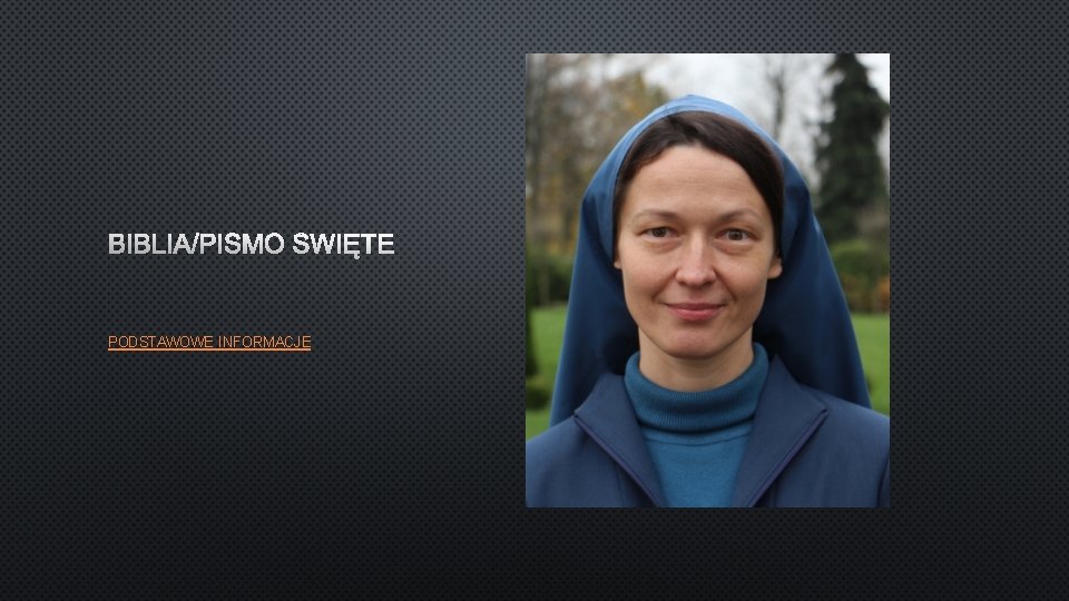 BIBLIA/PISMO ŚWIĘTE PODSTAWOWE INFORMACJE 