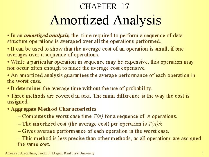 CHAPTER 17 Amortized Analysis • In an amortized analysis, the time required to perform