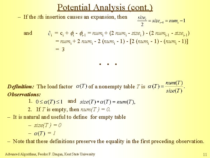 Potential Analysis (cont. ) – If the ith insertion causes an expansion, then and