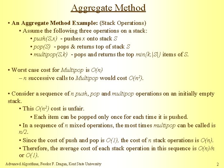 Aggregate Method • An Aggregate Method Example: (Stack Operations) • Assume the following three