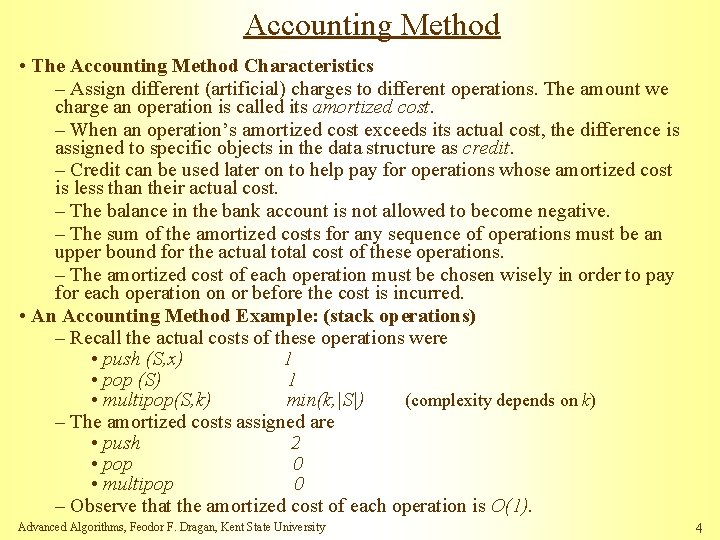 Accounting Method • The Accounting Method Characteristics – Assign different (artificial) charges to different