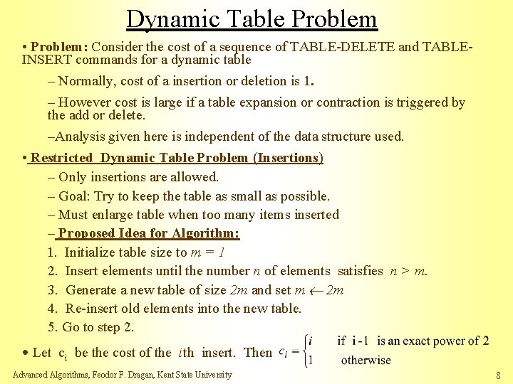 Dynamic Table Problem • Problem: Consider the cost of a sequence of TABLE-DELETE and