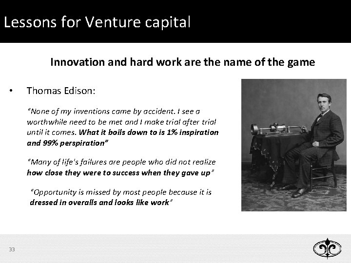Lessons for Venture capital Innovation and hard work are the name of the game
