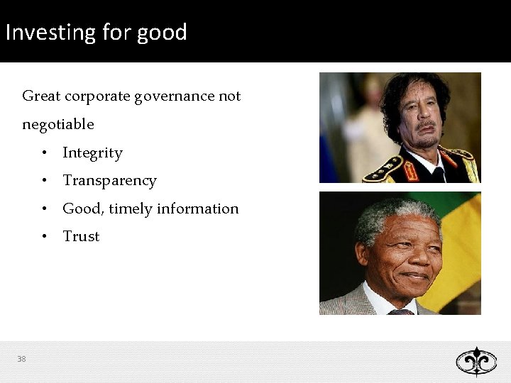 PSGfor – INVESTMENT PRINCIPLES Investing good Great corporate governance not Low barriers to entry