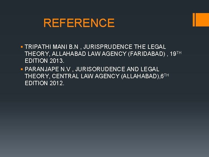 REFERENCE § TRIPATHI MANI B. N , JURISPRUDENCE THE LEGAL THEORY, ALLAHABAD LAW AGENCY