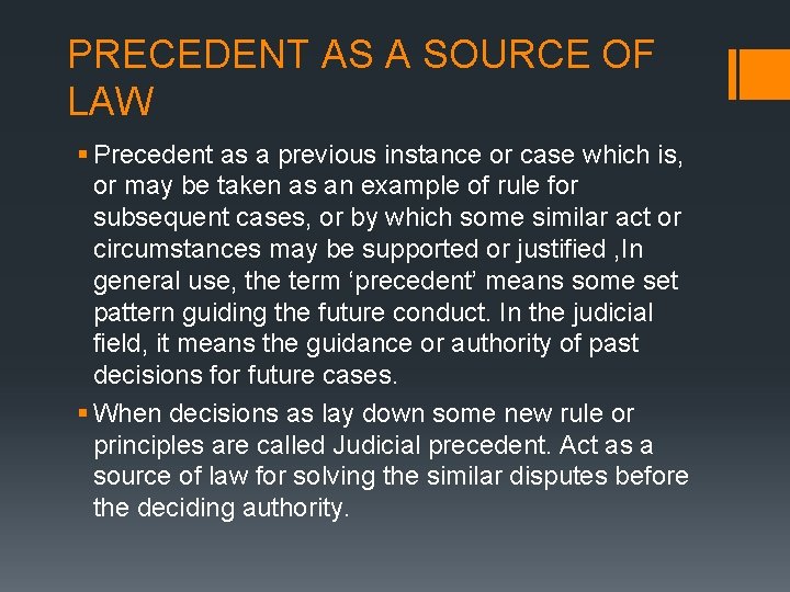PRECEDENT AS A SOURCE OF LAW § Precedent as a previous instance or case