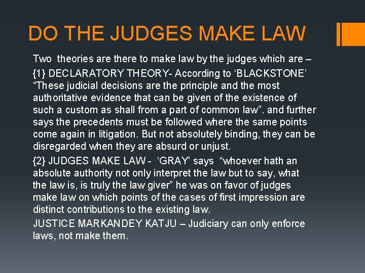 DO THE JUDGES MAKE LAW Two theories are there to make law by the