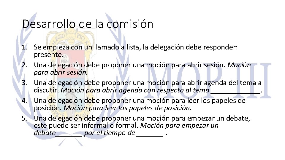 Desarrollo de la comisión 1. Se empieza con un llamado a lista, la delegación