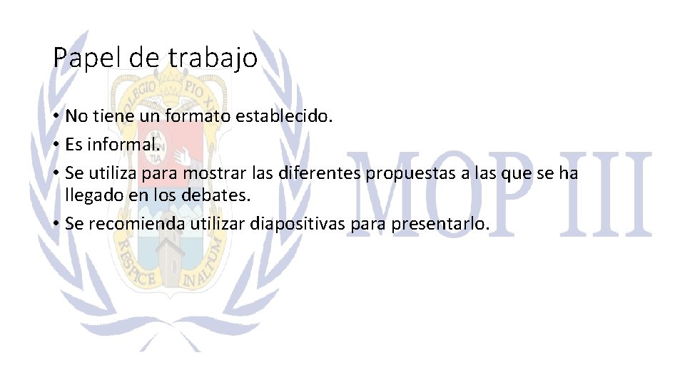 Papel de trabajo • No tiene un formato establecido. • Es informal. • Se