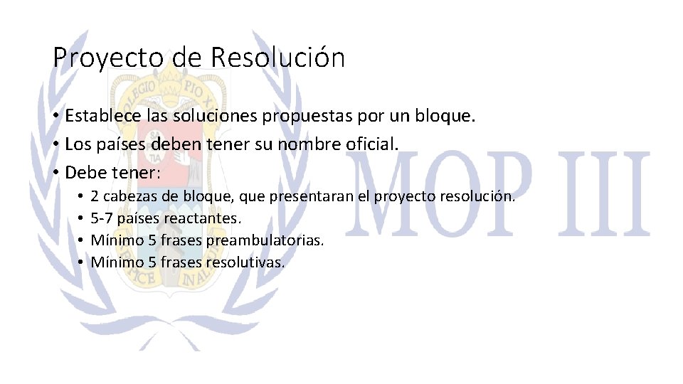 Proyecto de Resolución • Establece las soluciones propuestas por un bloque. • Los países