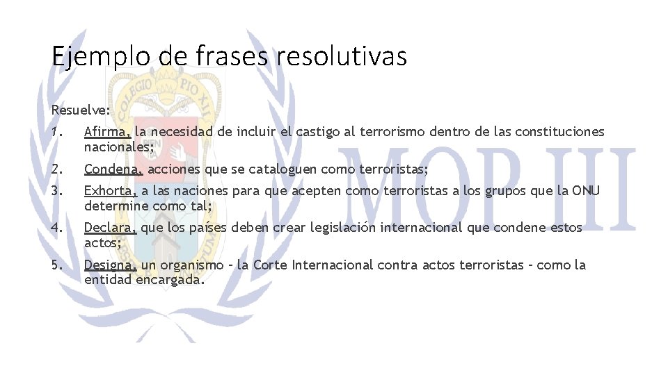 Ejemplo de frases resolutivas Resuelve: 1. Afirma, la necesidad de incluir el castigo al