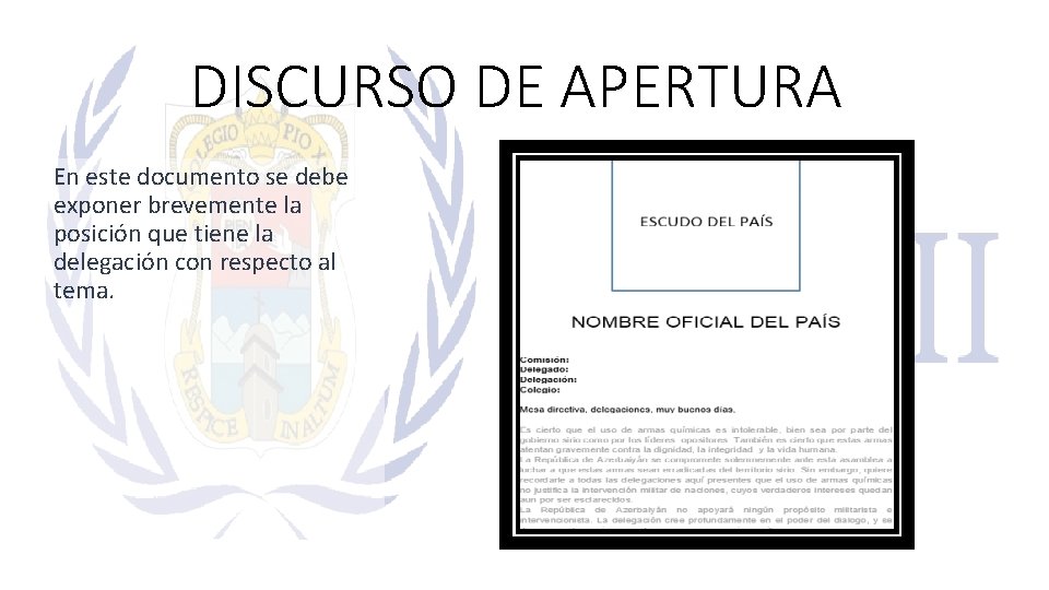 DISCURSO DE APERTURA En este documento se debe exponer brevemente la posición que tiene