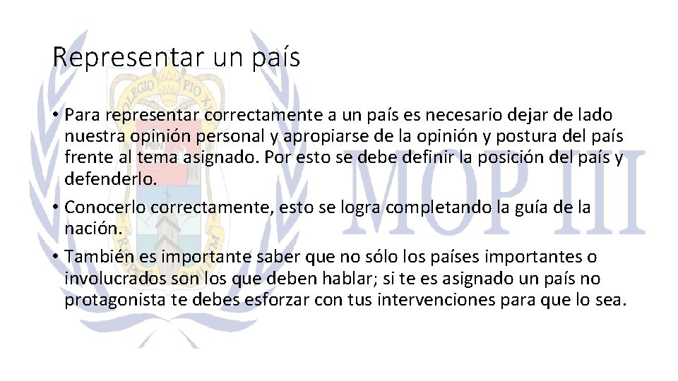 Representar un país • Para representar correctamente a un país es necesario dejar de