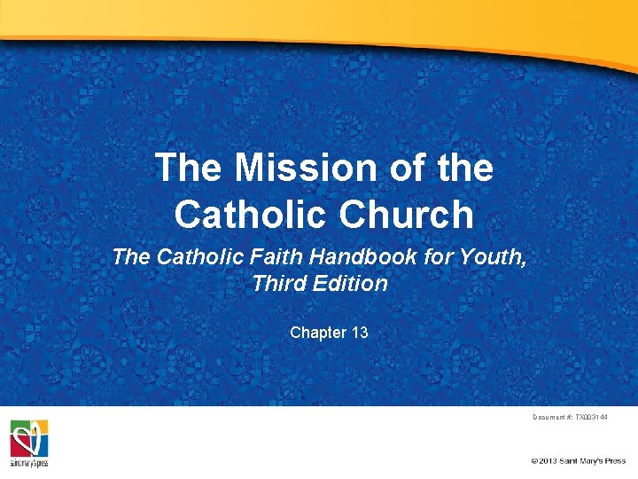 The Mission of the Catholic Church The Catholic Faith Handbook for Youth, Third Edition