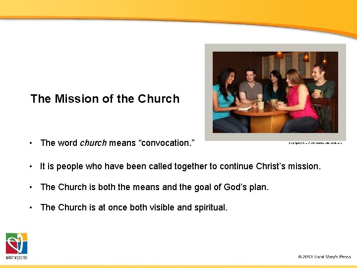 The Mission of the Church • The word church means “convocation. ” Copyright: JHersh.