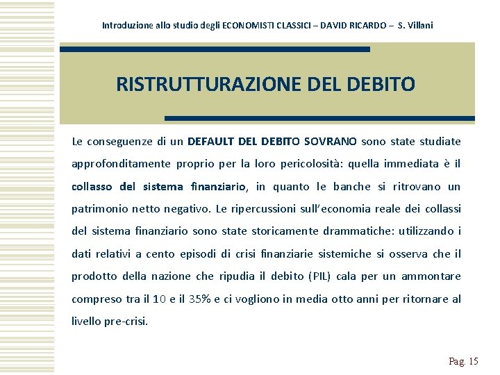 Introduzione allo studio degli ECONOMISTI CLASSICI – DAVID RICARDO – S. Villani RISTRUTTURAZIONE DEL