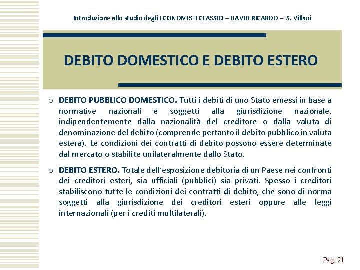 Introduzione allo studio degli ECONOMISTI CLASSICI – DAVID RICARDO – S. Villani DEBITO DOMESTICO
