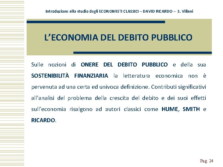 Introduzione allo studio degli ECONOMISTI CLASSICI – DAVID RICARDO – S. Villani L’ECONOMIA DEL