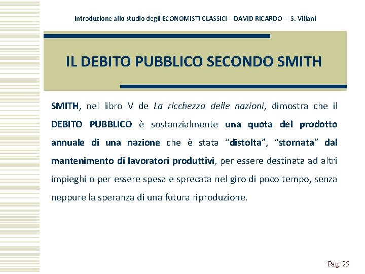 Introduzione allo studio degli ECONOMISTI CLASSICI – DAVID RICARDO – S. Villani IL DEBITO