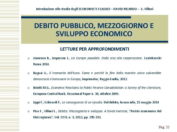 Introduzione allo studio degli ECONOMISTI CLASSICI – DAVID RICARDO – S. Villani DEBITO PUBBLICO,