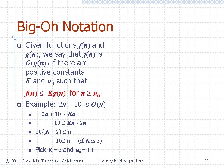 Big-Oh Notation q q Given functions f(n) and g(n), we say that f(n) is