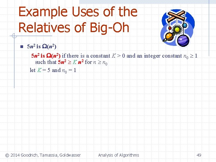 Example Uses of the Relatives of Big-Oh n 5 n 2 is (n 2)
