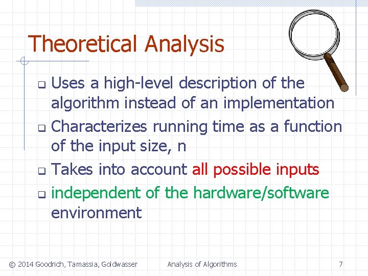 Theoretical Analysis Uses a high-level description of the algorithm instead of an implementation q