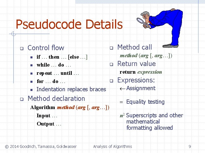 Pseudocode Details q Control flow n n n q q if … then …