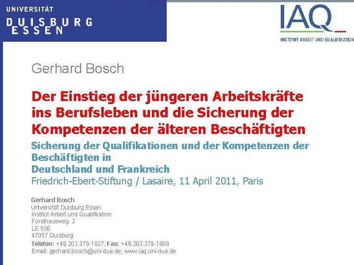 Gerhard Bosch Der Einstieg der jüngeren Arbeitskräfte ins Berufsleben und die Sicherung der Kompetenzen