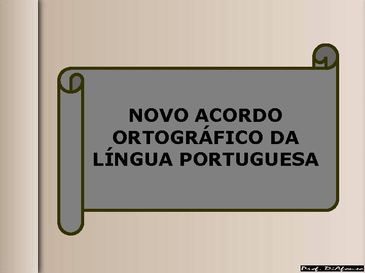 NOVO ACORDO ORTOGRÁFICO DA LÍNGUA PORTUGUESA 
