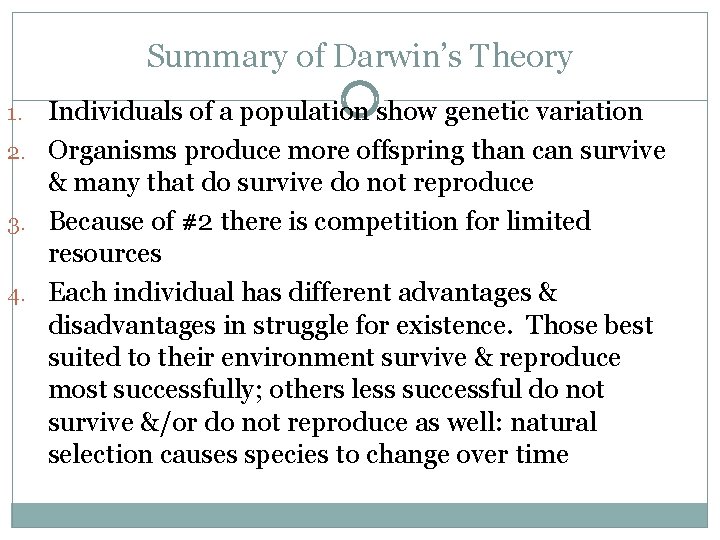 Summary of Darwin’s Theory Individuals of a population show genetic variation 2. Organisms produce