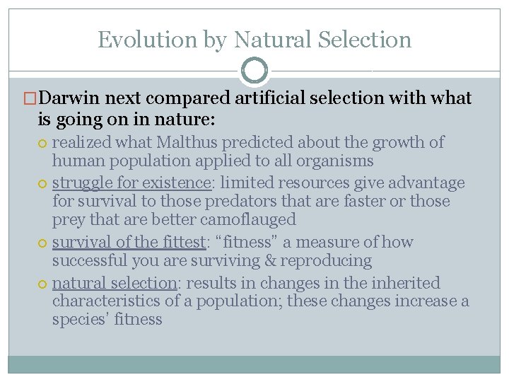 Evolution by Natural Selection �Darwin next compared artificial selection with what is going on