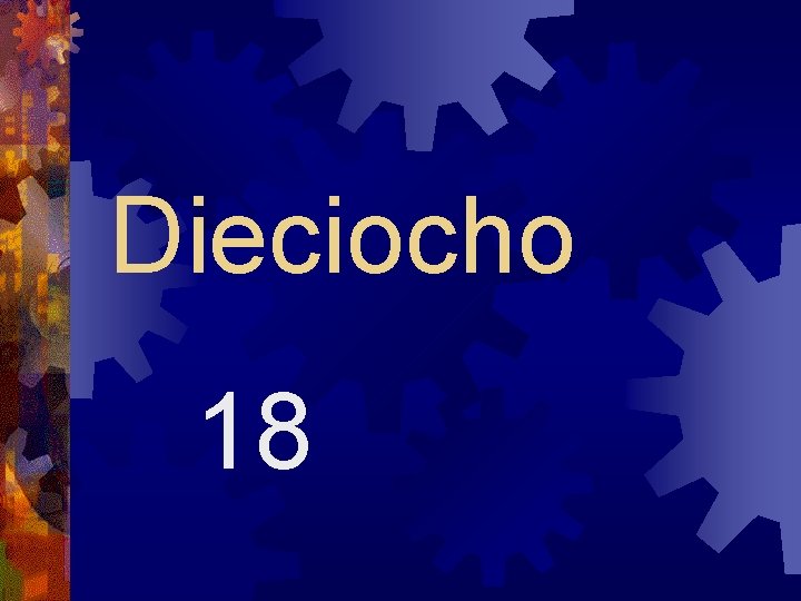 Dieciocho 18 