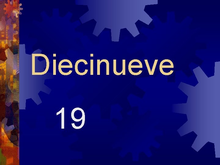 Diecinueve 19 