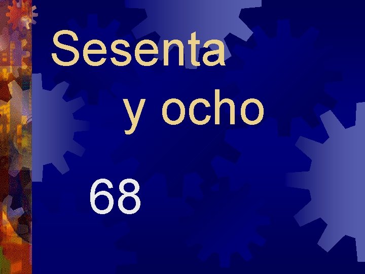 Sesenta y ocho 68 